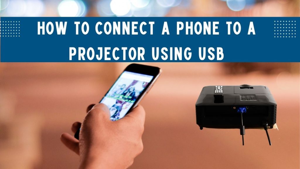 How To Connect Phone To Projector Using USB